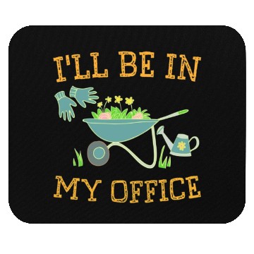 Discover I'll Be In My Office Gardeners Gift Spring Mouse Pads