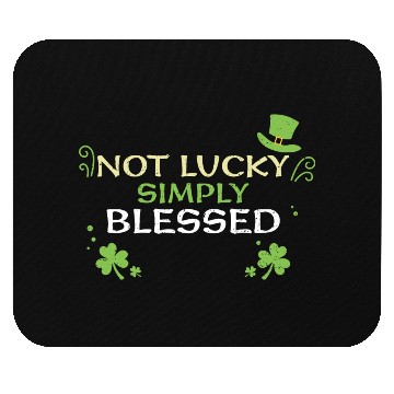 Discover Not Lucky Simply Blessed Mouse Pads