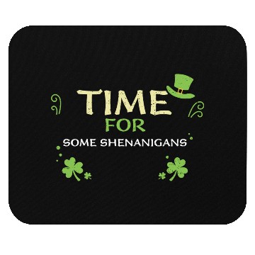 Discover Time For Some Shenanigans Mouse Pads