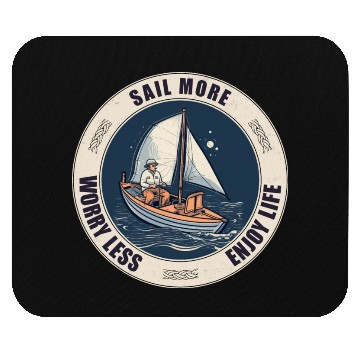 Discover Sail More, Worry Less, Enjoy Life - A Sailing Desi Mouse Pads