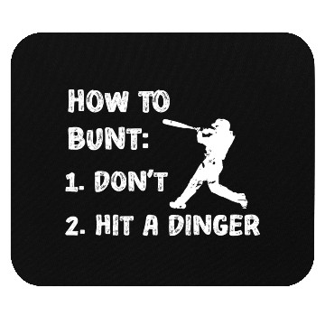 Discover How To Bunt Dont Hit A Dinger Baseball Lover Gift Mouse Pads