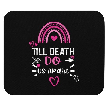 Discover Till Death Do Us Apart Mouse Pads
