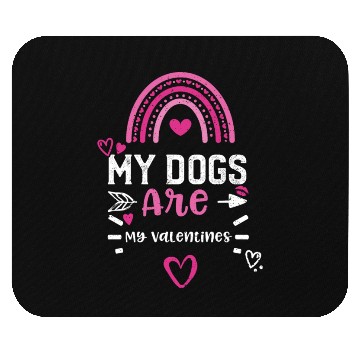 Discover My Dogs Are My Valentines Mouse Pads