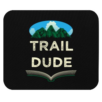 Discover Trail Dude Hiking Mountain Hiker Summit Wildlife T Mouse Pads