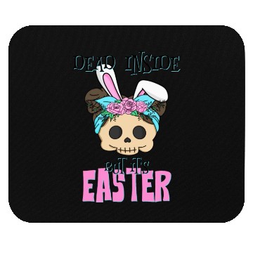 Discover Dead inside but its Easter Mouse Pads