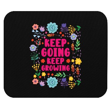 Discover Keep Going Keep Growing Spring Gardener Gardening Mouse Pads