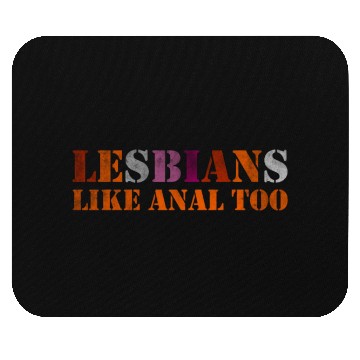 Discover Lesbians like anal too Mouse Pads