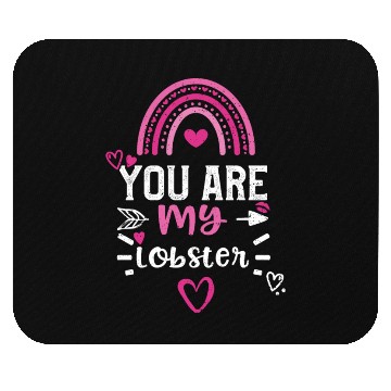 Discover You are my lobster Mouse Pads