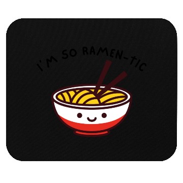 Discover I am so ramen-tic Mouse Pads