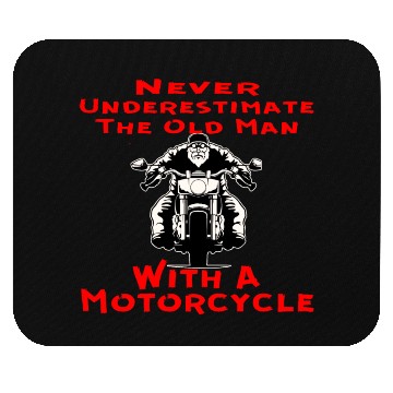 Discover Never Underestimate An Old Man On A Motorcycle © Mouse Pads