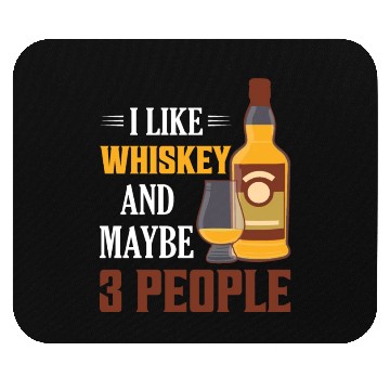 Discover I Like Whiskey And Maybe 3 People Drinking Bourbon Mouse Pads