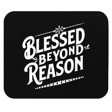 Discover Blessed Beyond Reason White Apparel & Accessories Mouse Pads
