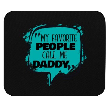 Discover My Favorite People Call Me Daddy Mouse Pads
