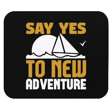 Discover Say Yes to New Adventure Mouse Pads
