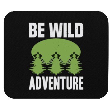 Discover Be Wild Adventure Mouse Pads