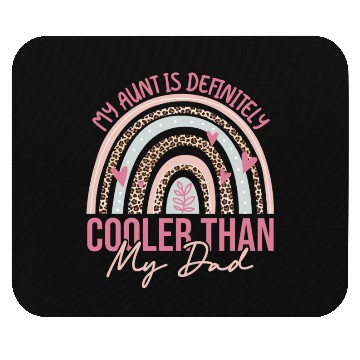 Discover My Aunt is Definitely Cooler Than My Dad Mouse Pads