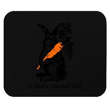 Discover I Dont Carrot All Funny Easter Care Pun Bunny Mouse Pads