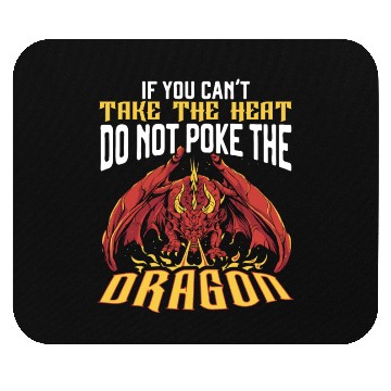 Discover If You Can't Take The Heat Do Not Poke The Dragon Mouse Pads