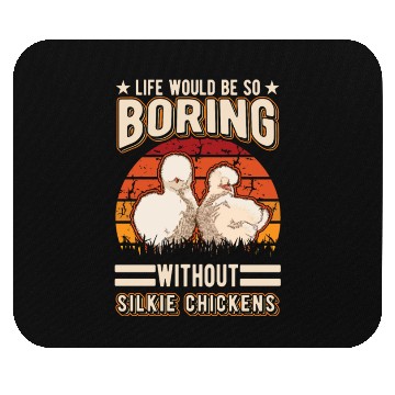 Discover Life Would Be So Boring Without Silkie Chickens Mouse Pads