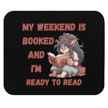 Discover My Weekend is Booked, Ready to Read Mouse Pads