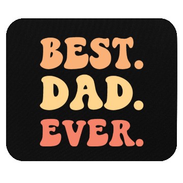 Discover Best dad Ever Mouse Pads