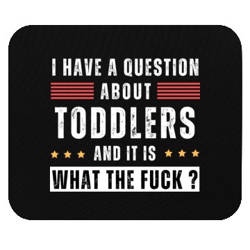 Discover Toddler. Education. What the hell. Funny saying Mouse Pads