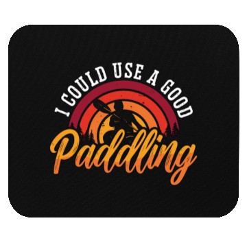 Discover Kayaking I Could Use A Good Canoeing Kayak Lover Mouse Pads
