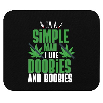 Discover I'm A Simple Man I Like Doobies And Boobies Mouse Pads