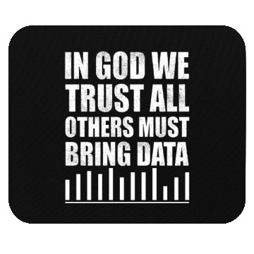 Discover In God We Trust All Others Must Bring Data Mouse Pads