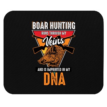 Discover Boar Hunting - Runs Through My Veins Mouse Pads