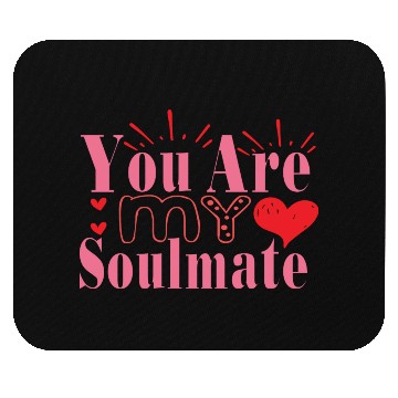 Discover You Are My Soulmate Mouse Pads