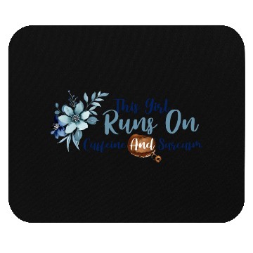 Discover This Girl Runs On Caffeine and Sarcasm Mouse Pads