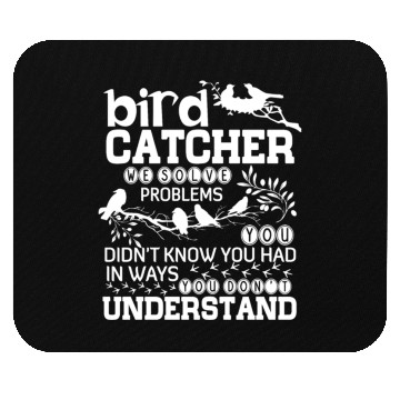 Discover Bird Catcher We Solve Problems Mouse Pads
