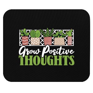 Discover Grow Positive Thoughts Horticulture Ideas Mouse Pads