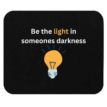 Discover Be the light in someones darkness Mouse Pads