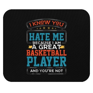 Discover Hate Me Because I m A Great Basketball Player And Mouse Pads