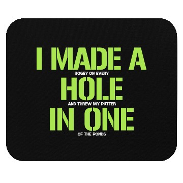 Discover I Made A Hole In One Funny Bogey Golf Putter Quote Mouse Pads