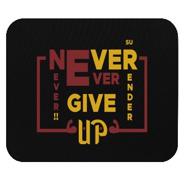 Discover Never Give Up Mouse Pads