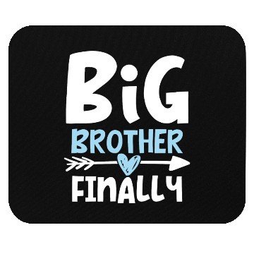 Discover Big Brother Finally Brother To Be Mouse Pads