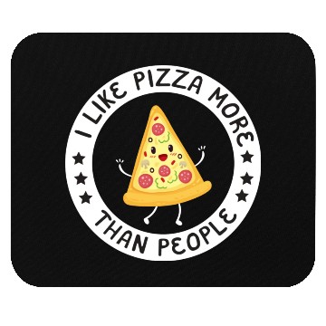 Discover I Like Pizza More Than People Mouse Pads