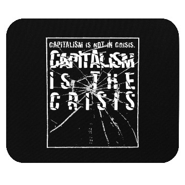 Discover Capitalism is not a crisis Mouse Pads