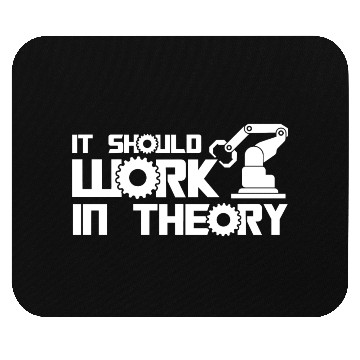 Discover Robots It Should Work In Theory Robotics Engineer Mouse Pads