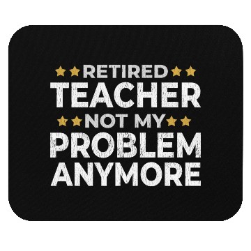 Discover Retired Teacher Retirement Funny Gift Mouse Pads