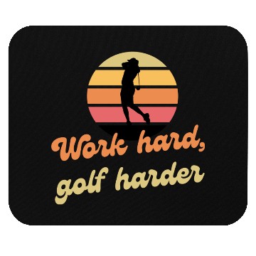 Discover Work hard, golf harder Mouse Pads