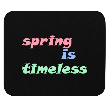 Discover Spring is Timeless Mouse Pads