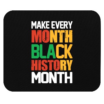 Discover Make Every Month Black History Mouse Pads