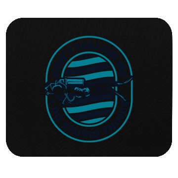 Discover Don't Follow Me I Do Stupid Things Technical Mouse Pads