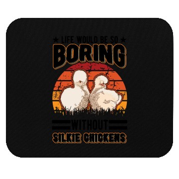 Discover Life Would Be So Boring Without Silkie Chickens Mouse Pads