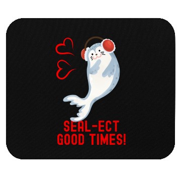 Discover Seal Pun Sealect Good Times Cute Funny Animal Pun Mouse Pads