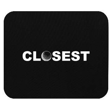 Discover CLOSEST - To The Pin Mouse Pads